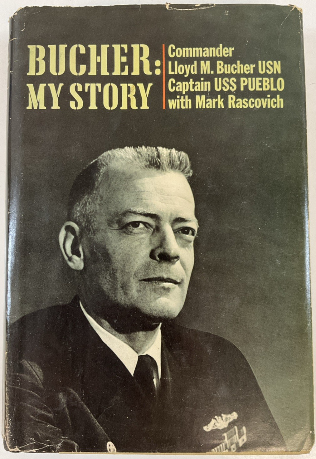 Bucher: My Story by Commander Lloyd M. Bucher USN Captain USS Pueblo 1970/HB/DJ