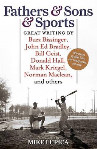 Fathers Sons Sports: Great Writing by Buzz Bissinger, John Ed Bradley – GOOD