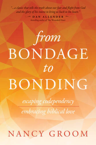 From Bondage to Bonding: Escaping Codependency, Embracing Biblical Love ( – GOOD
