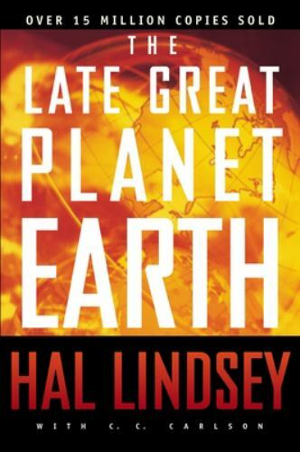 The Late Great Planet Earth: The Classic Analysis of the Biblical Prophecies…