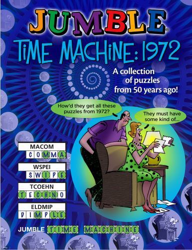 Jumble® Time Machine 1972 : A Collection of Puzzles from 50 Years Ago! by…