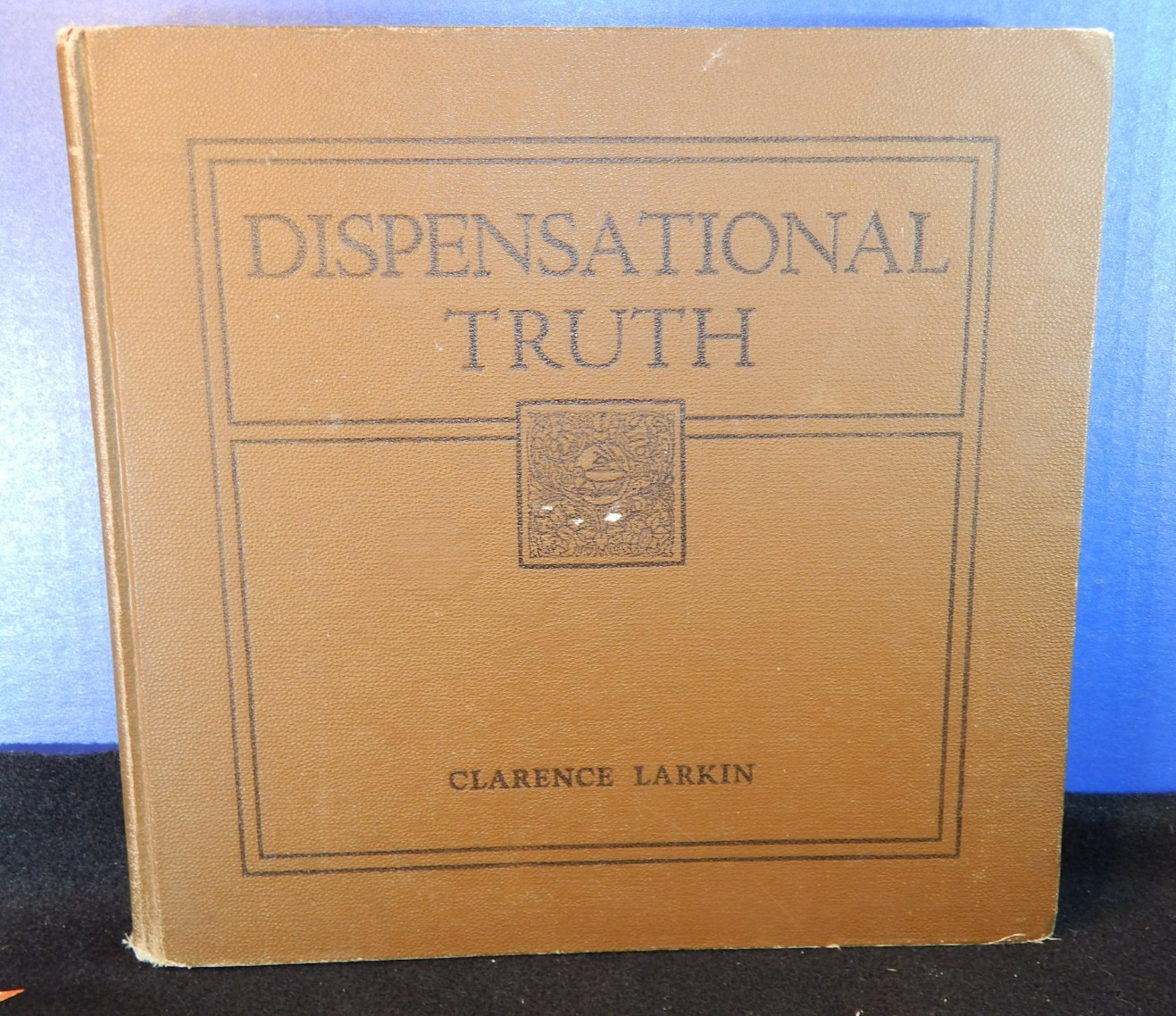 Dispensational Truth or God’s Plan and Purpose in the Ages Clarence Larkin HC