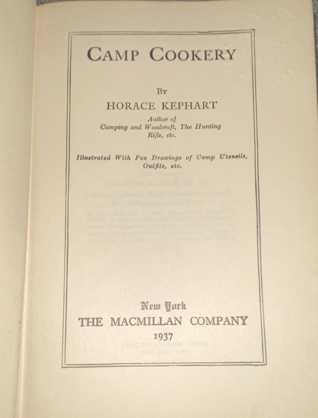 Camp Cookery Horace Kephart HC Illustrated Inscribed 1937 Macmillan Co.