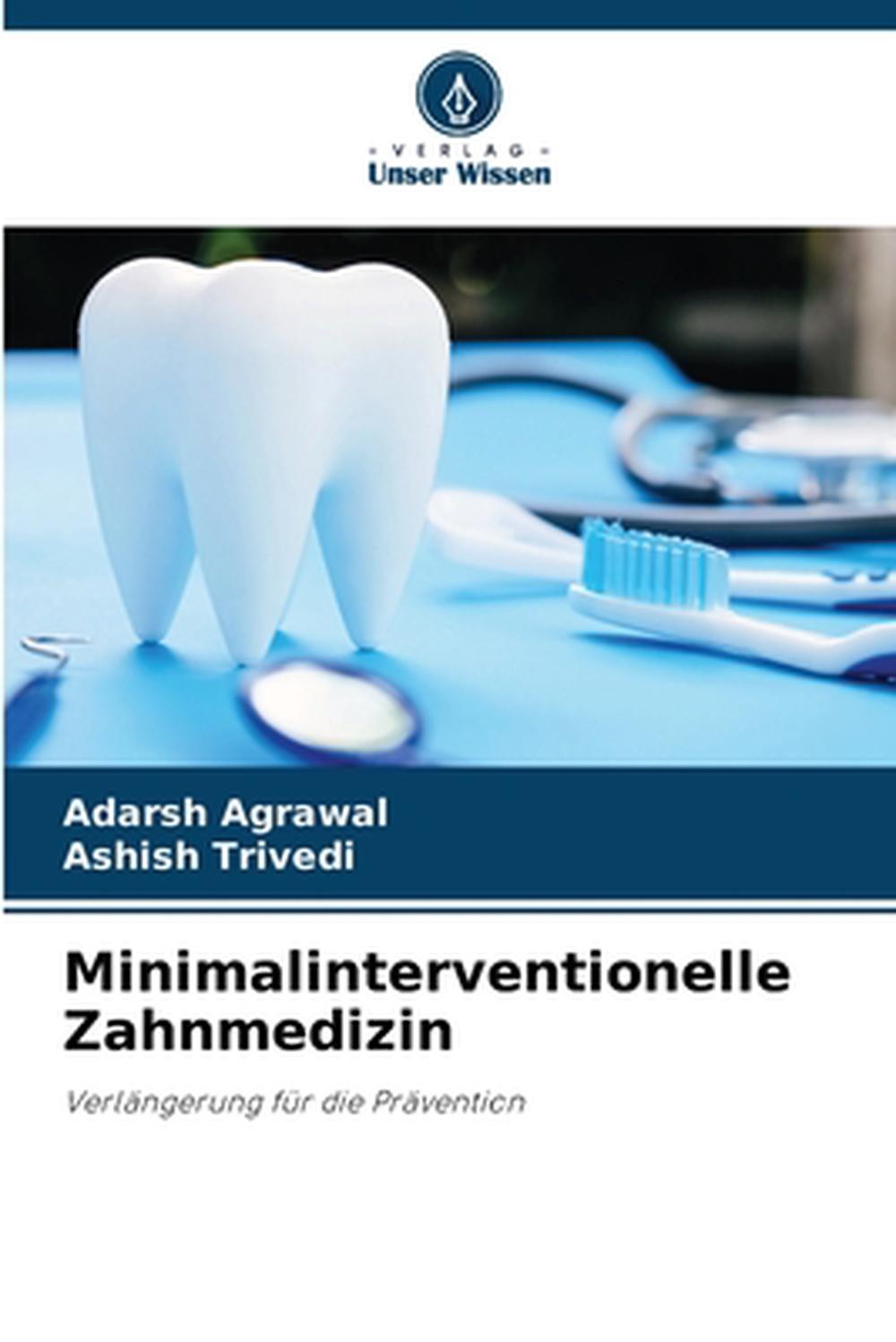 Minimalinterventionelle Zahnmedizin by Adarsh Agrawal (German) Paperback Book