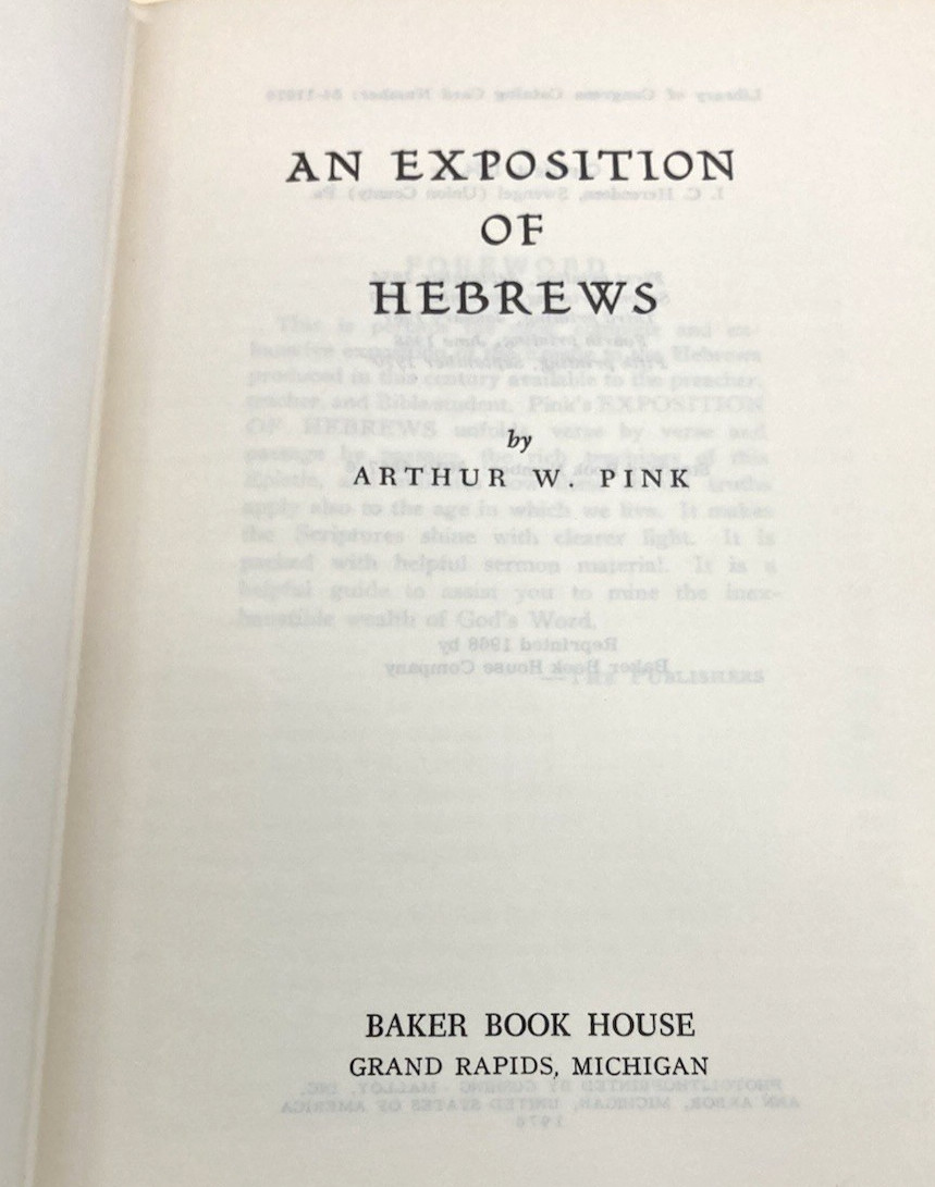 EXPOSITION of HEBREWS-ARTHUR W. PINK-1970-5th PRINTING-BAKER BOOK HOUSE-COMPLETE