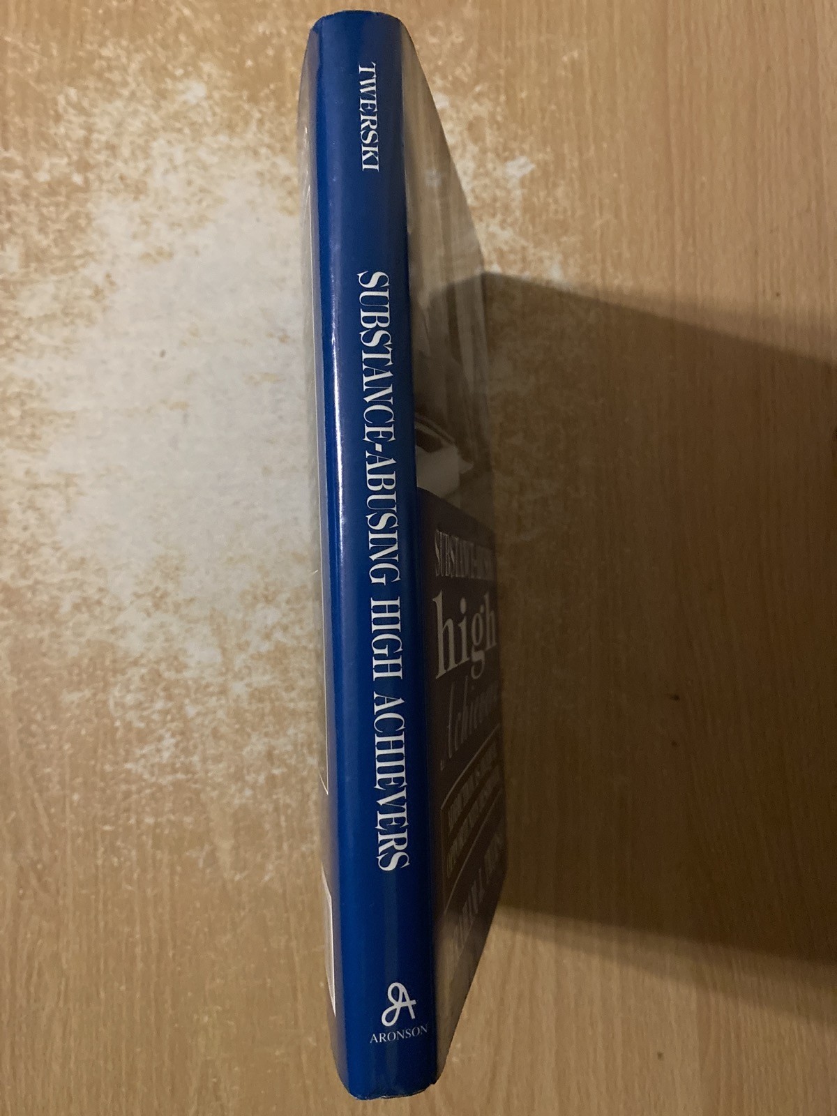 Substance Abusing High Achievers by Abraham J Twerski (1998 Hardcover)