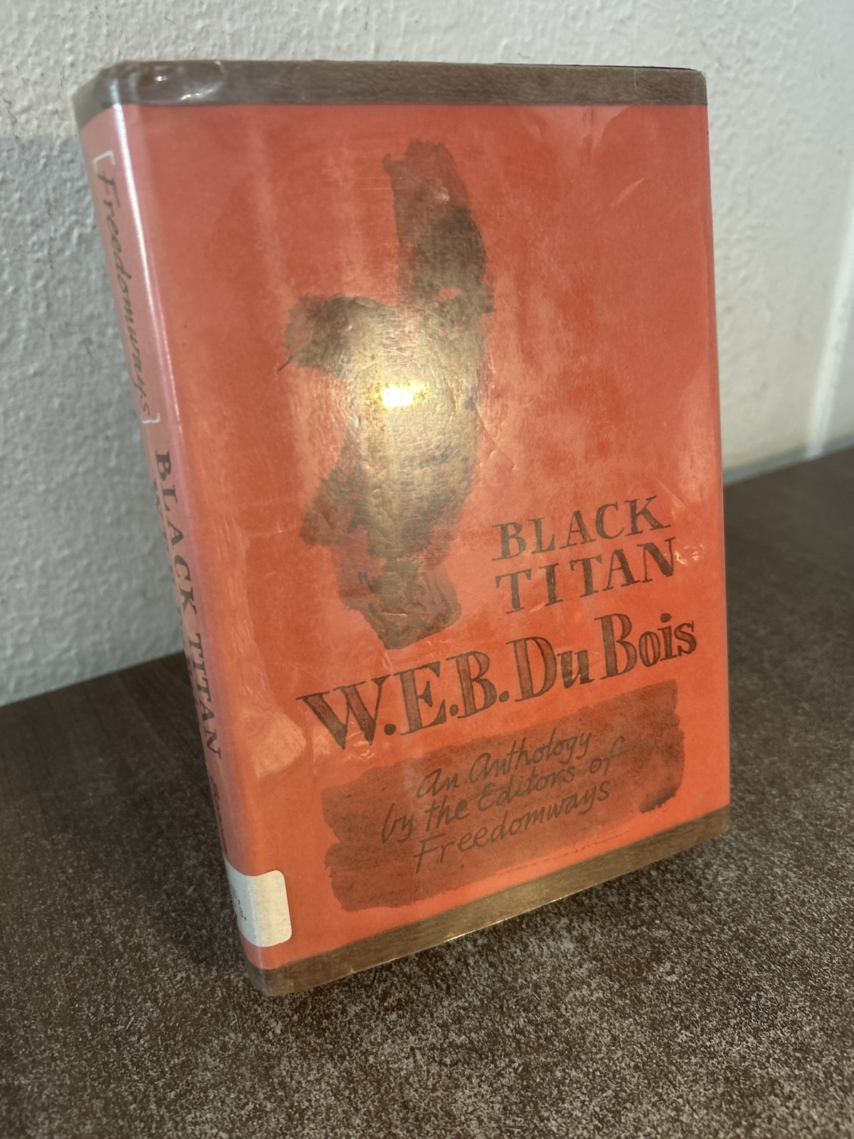 Black Titan: W. E. B. Du Bois an anthology by the editors of Freedomways