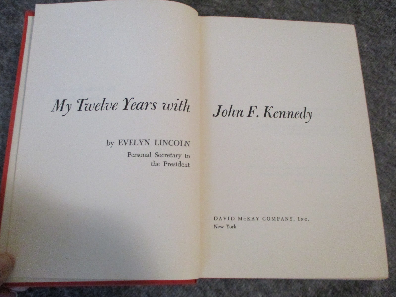 SIGNED MY TWELVE YEARS WITH JOHN F KENNEDY-EVELYN LINCOLN 1ST ED- JFK NAVAL AIDE