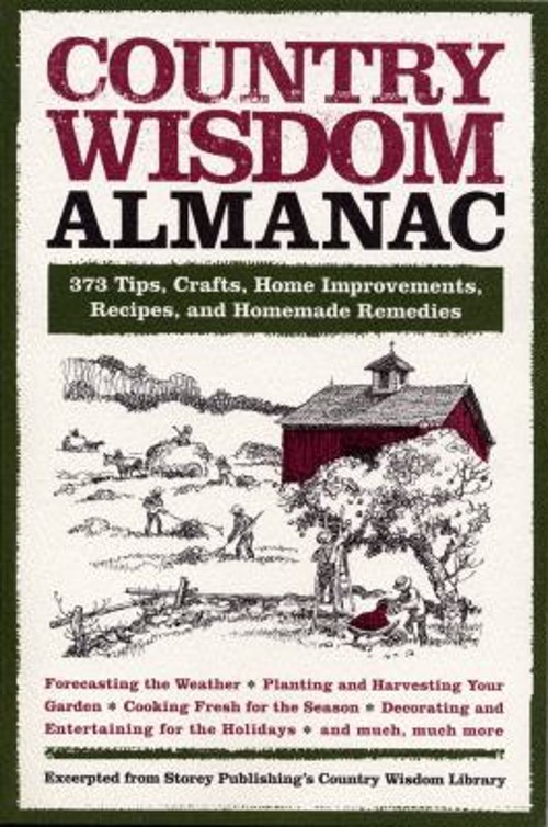 Country Wisdom Almanac : 373 Tips, Crafts, Home Improvements, Rec