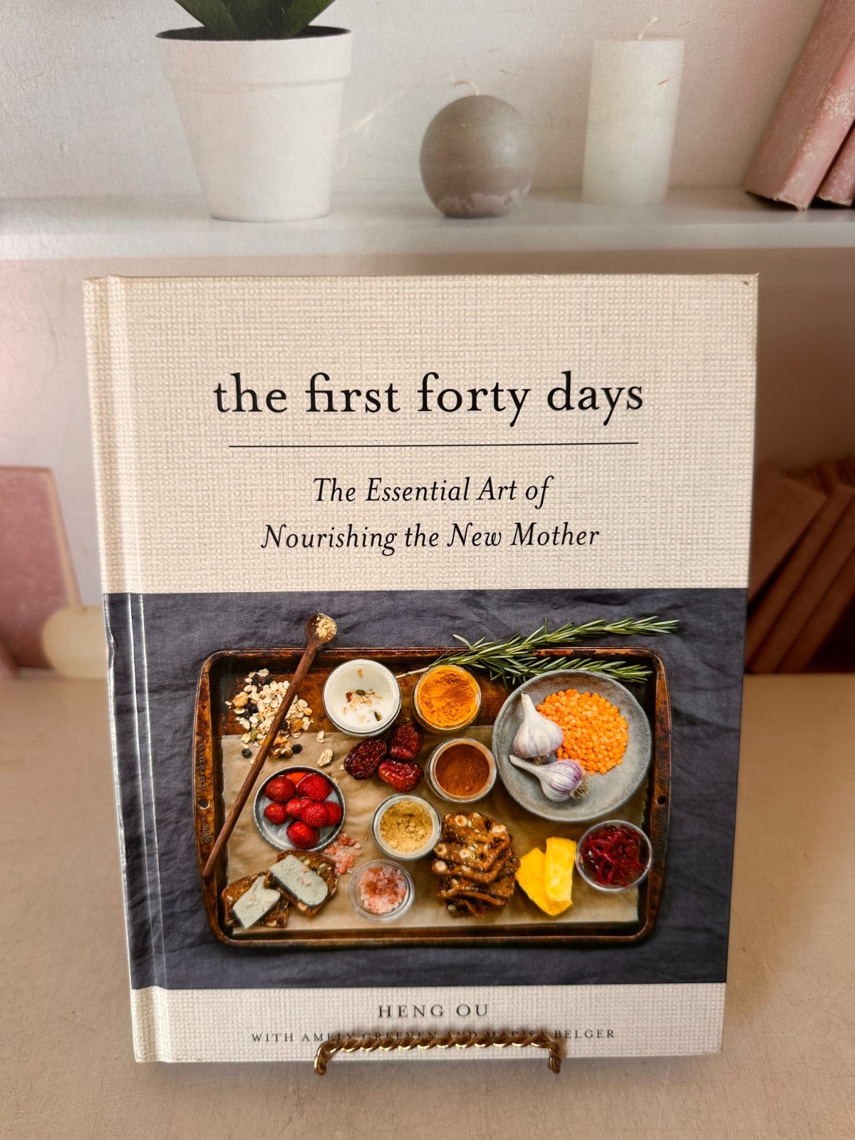 First Forty Days : The Essential Art of Nourishing the New Mother by Amely…