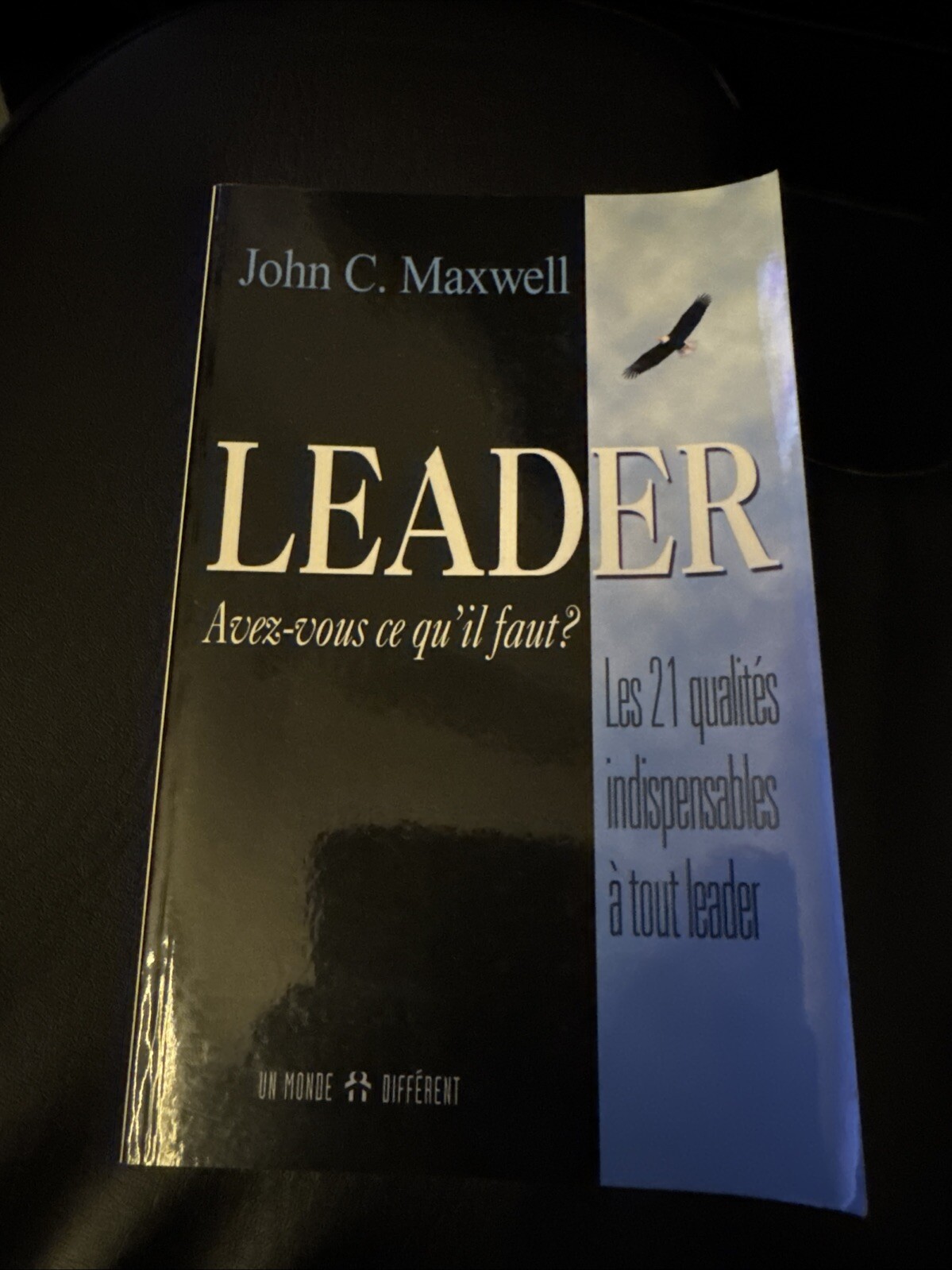 LEADER AVEZ-VOUS CE QU’IL FAUT LES 21 QUALITES By John C. Maxwell **Excellent**