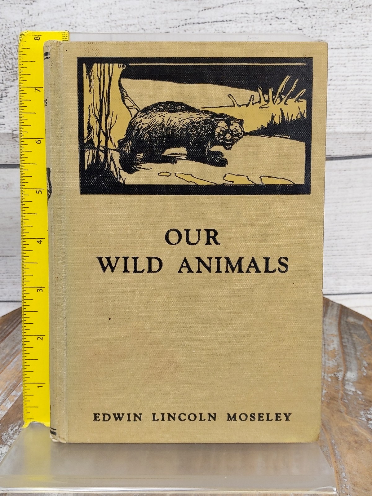 Our Wild Animals by Edwin Lincoln Moseley SIGNED 1927 Hardcover Book