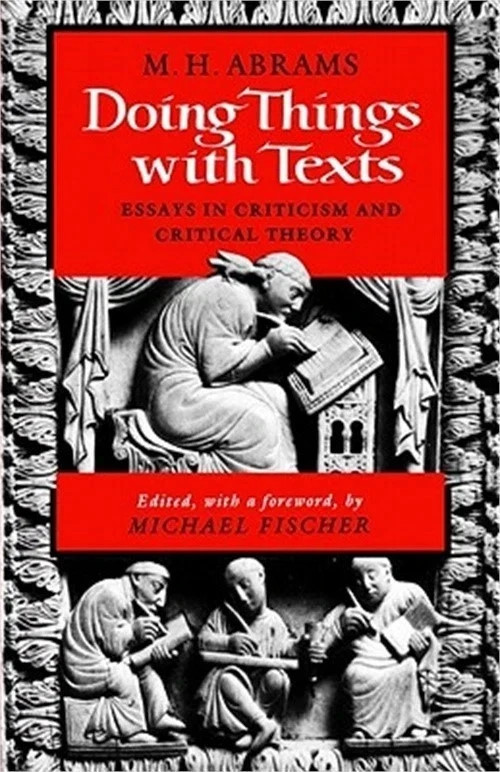 Doing Things with Texts: Essays in Criticism and Critical Theory (Paperback or S