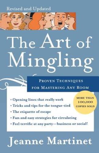 The Art of Mingling: Proven Techniques for Mastering Any Room – Paperback – GOOD