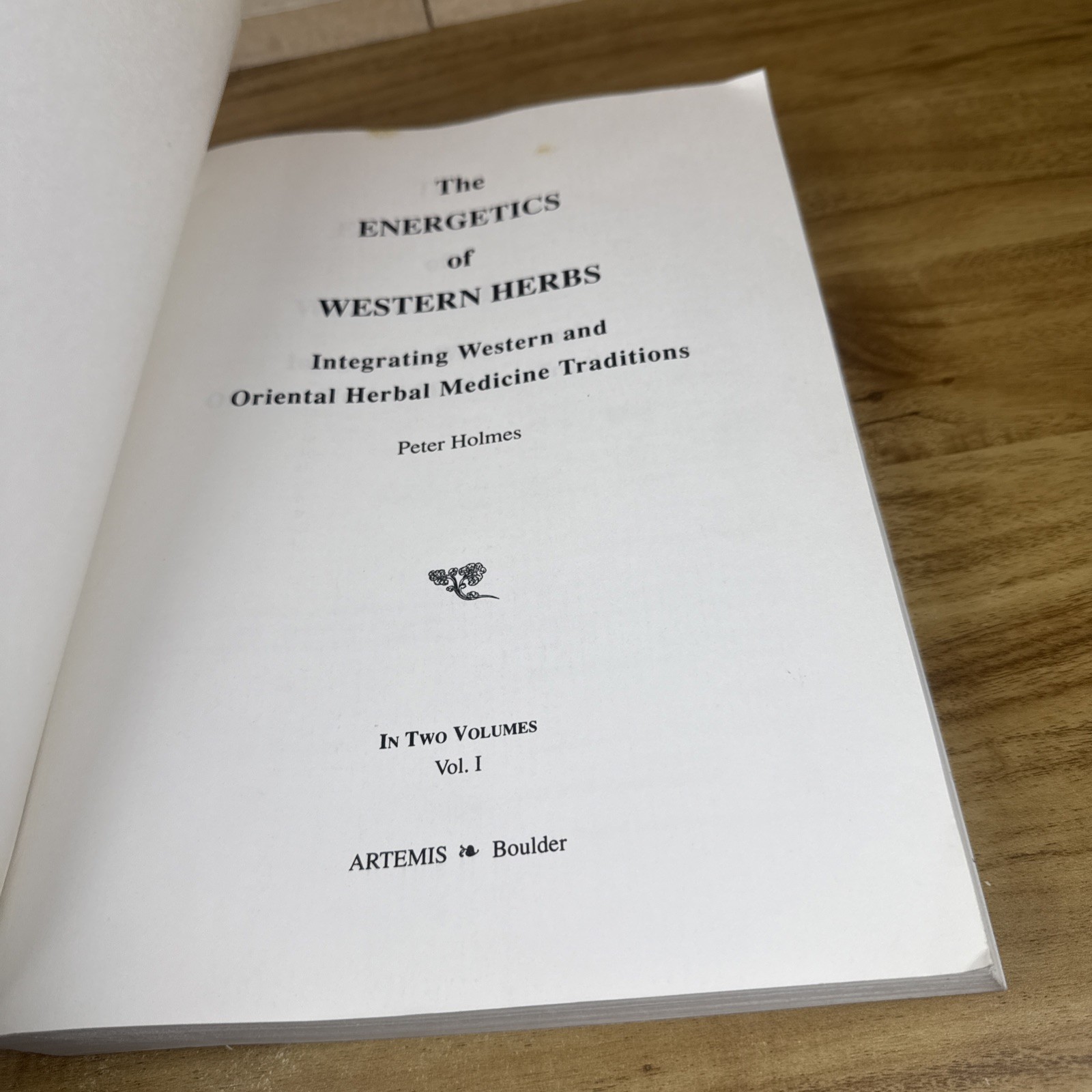 The Energetics of Western Herbs Vol 1 by Peter Holmes FIRST EDITION