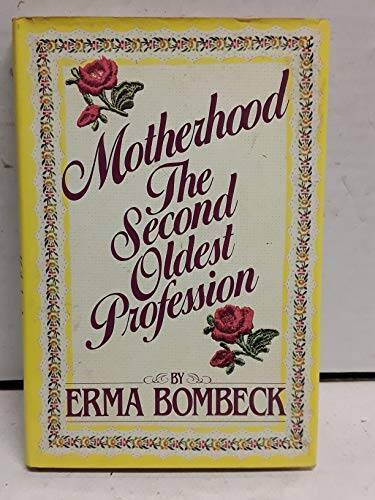 Motherhood: The Second Oldest Profession – Hardcover By Bombeck, Erma – GOOD