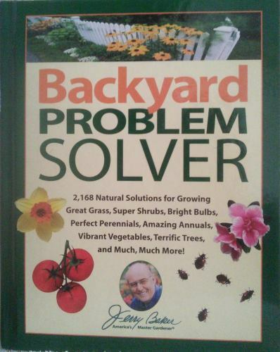 Jerry Baker’s Backyard Problem Solver : 2,168 Natural Solutions for Growing…