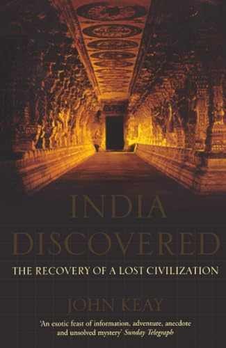 India Discovered : The Recovery of a Lost – Paperback, by John Keay – Acceptable