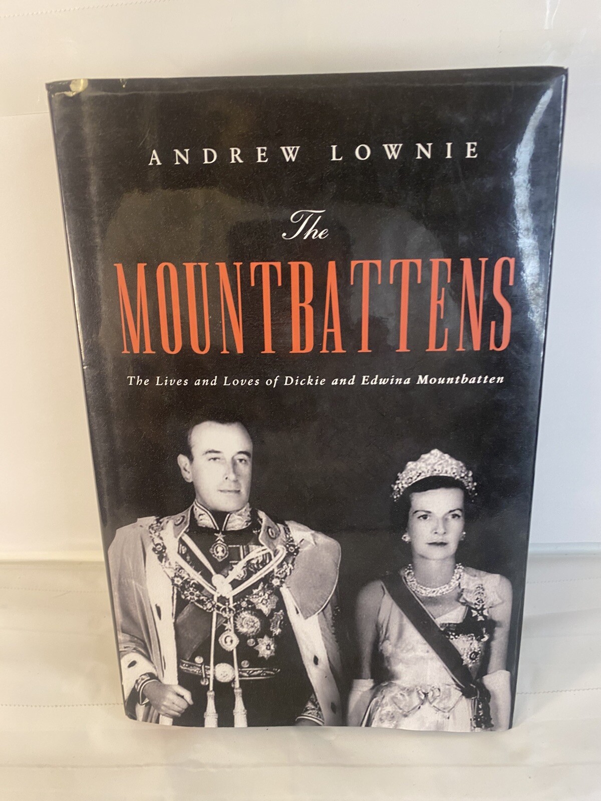 Mountbattens : The Lives and Loves of Dickie and Edwina Mountbatten by Andrew…