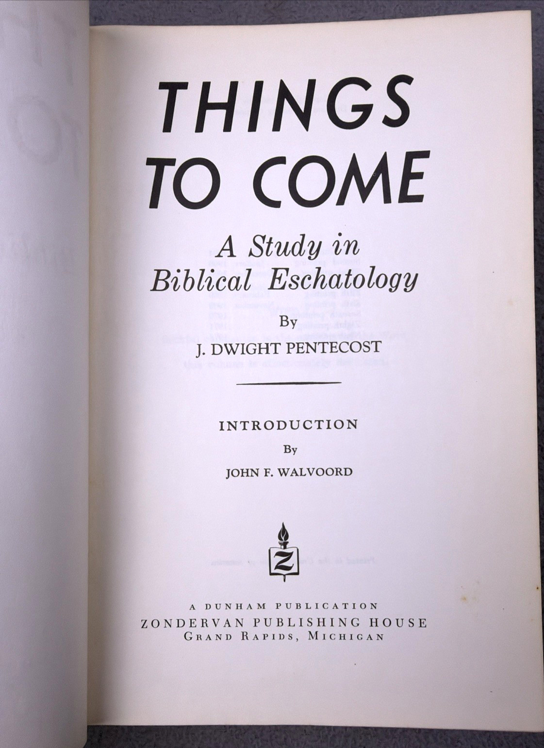 Things To Come J. Dwight Pentecost 1972 HCDJ Biblical Eschatology