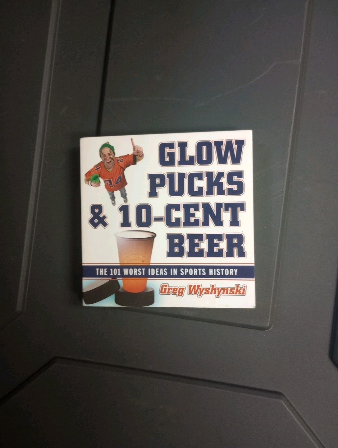 Glow Pucks and 10-Cent Beer : The 101 Worst Ideas in Sports History by Greg…