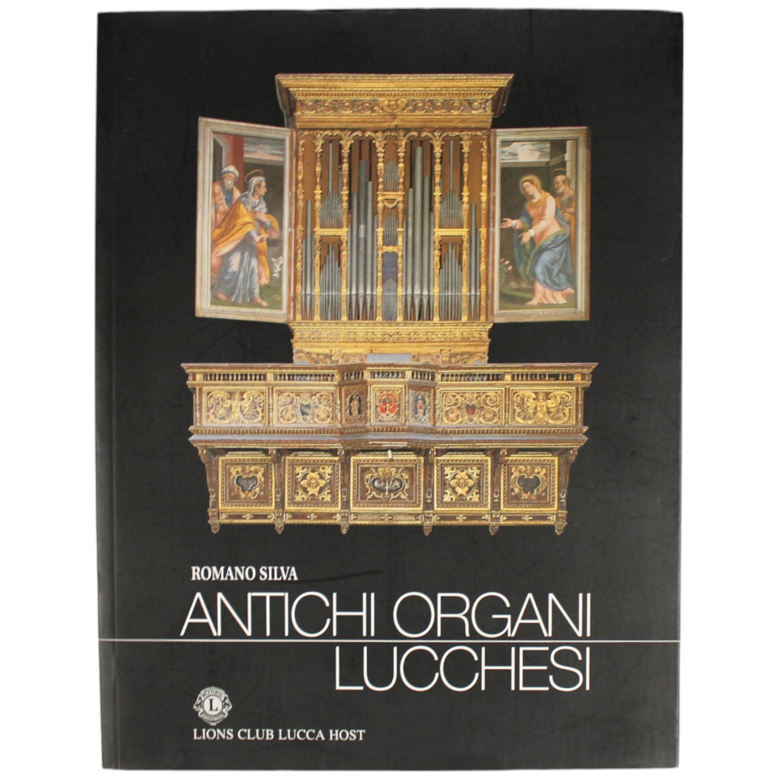 ANTIQUE ORGANS Lucca Italy Italian Text ANTICHI Ogani Lucchesi Romano Silva