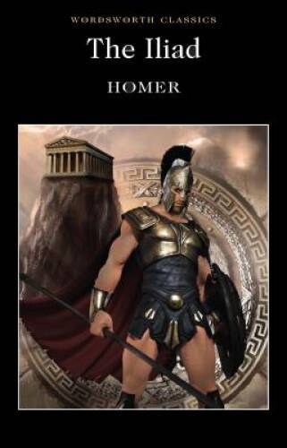 The Iliad (Wordsworth Classics) – Paperback By Homer – ACCEPTABLE