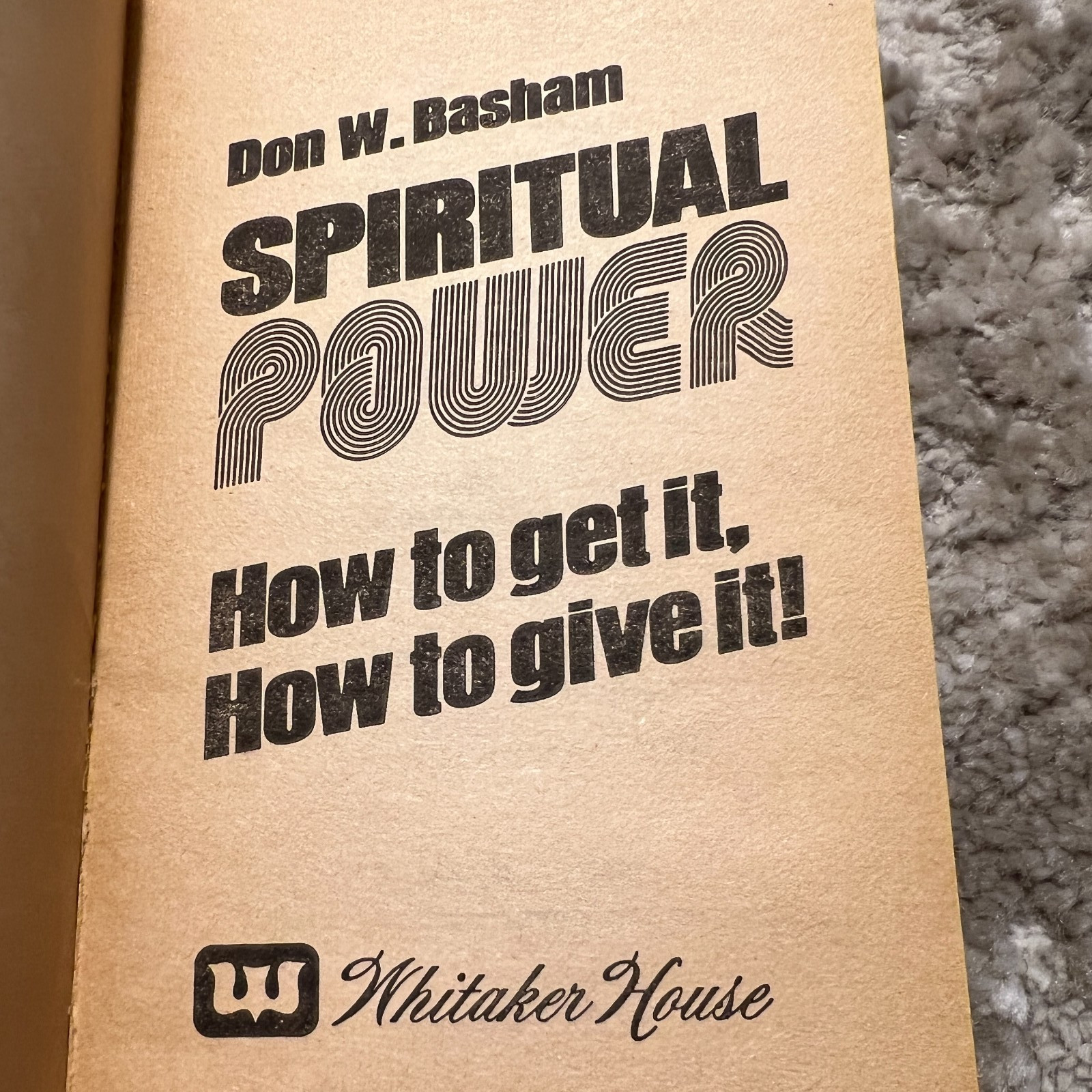 Spiritual Power Don W. Basham 1976 Whitaker House Baptism In The Holy Spirit