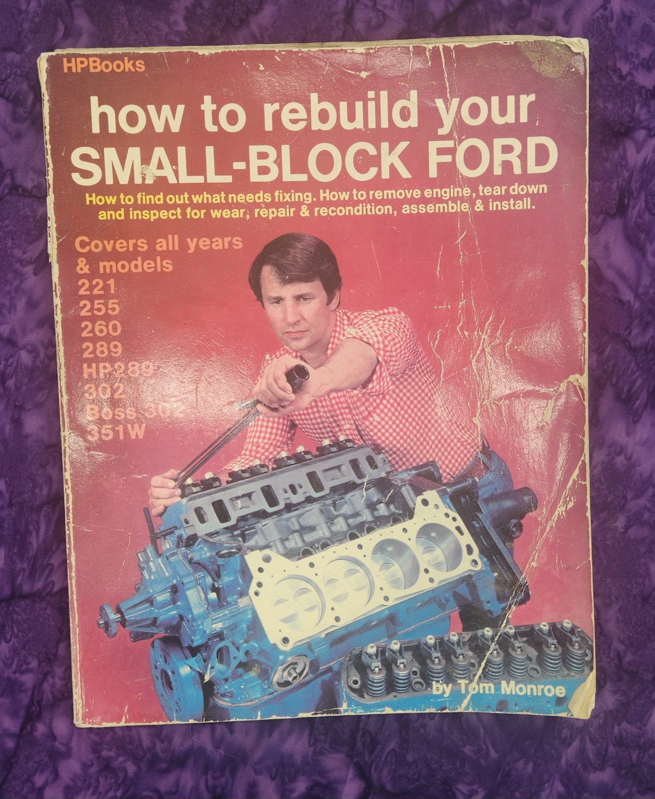 How To Rebuild Your Small-Block Ford By Tom Monroe of HPBooks 221CC to 351W
