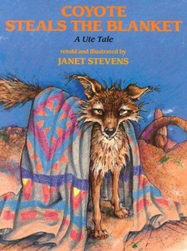 Coyote Steals the Blanket (Ute Tales) – Library Binding By Stevens, Janet – GOOD