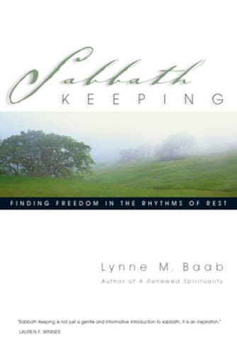 Sabbath Keeping: Finding Freedom in the Rhythms of Rest – Paperback – VERY GOOD