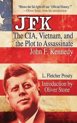 JFK: The CIA, Vietnam, and the Plot to Assassinate John F. Kennedy – GOOD