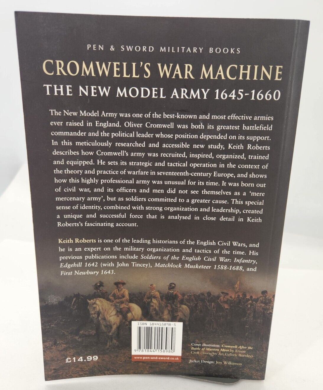 CROMWELLS WAR MACHINE: THE NEW MODEL ARMY 1645 – 1660 By Keith Roberts Paperback