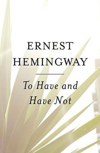 To Have and Have Not – Paperback By Hemingway, Ernest – GOOD