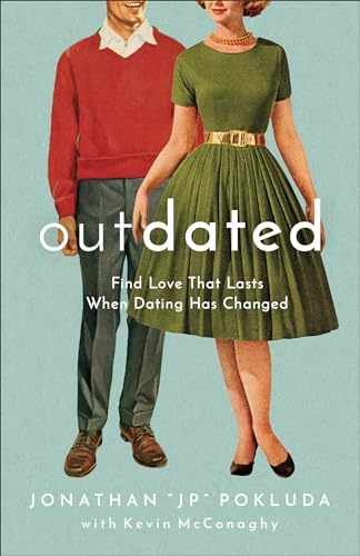 Outdated: Find Love That – Paperback, by Jonathan „JP“ Pokluda; – Very Good j