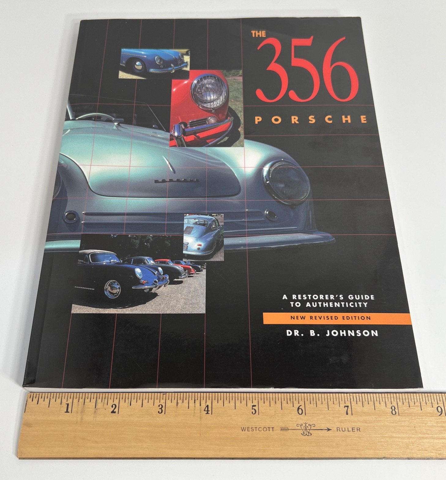 The 356 Porsche: A Restorer’s Guide to Authenticity by Dr. B. Johnson