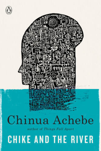 Chike and the River – Paperback By Achebe, Chinua – GOOD
