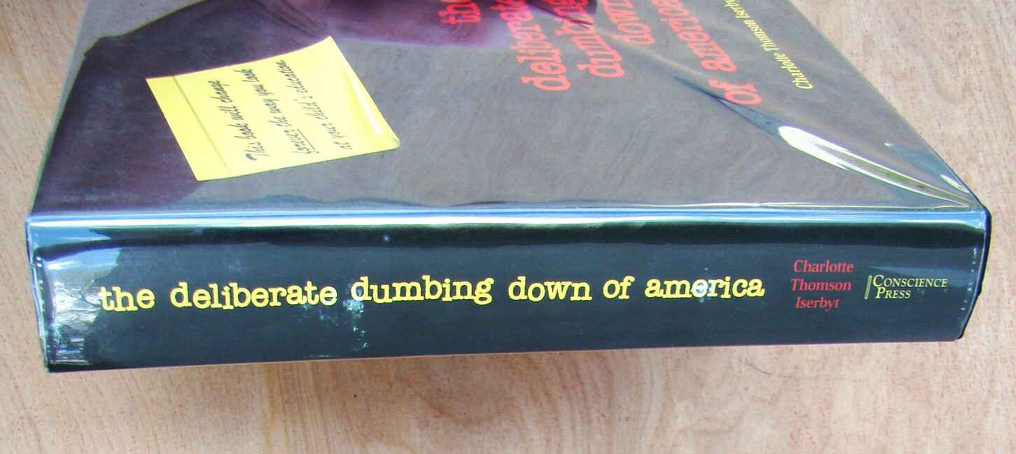 The Deliberate Dumbing Down Of America ~2000 HC~ Charlotte T. Iserbyt SIGNED