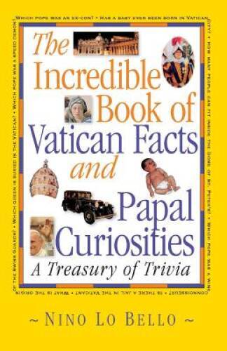 The Incredible Book of Vatican Facts and Papal Curiosities: A Treasu – VERY GOOD