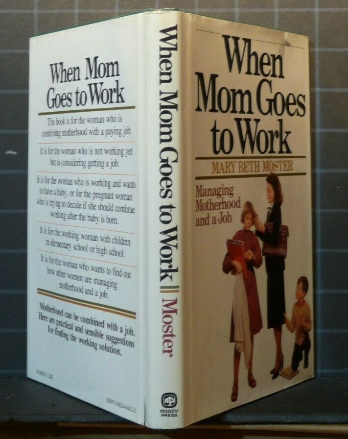 When Mom Goes to Work by Mary B. Moster 1980, Hardcover 572