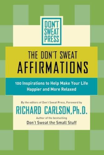 The Don’t Sweat Affirmations: 100 Inspirations to Help Make Your Lif – VERY GOOD