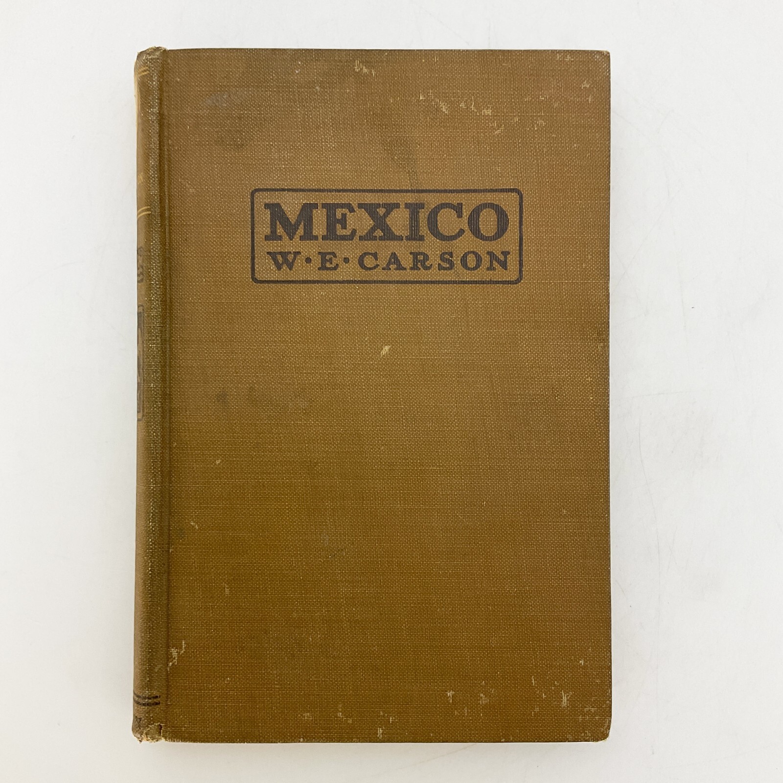 Mexico The Wonderland of the South W E Carson Hardcover Book 1913 Travel Culture