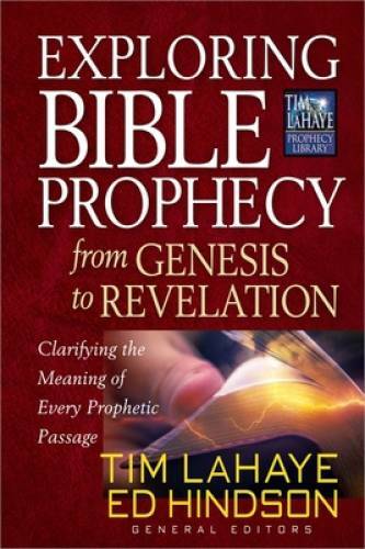 Exploring Bible Prophecy from Genesis to Revelation: Clarifying the – VERY GOOD
