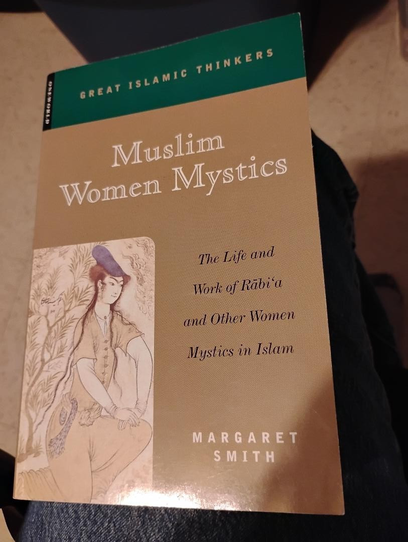 Muslim Women Mystics Life & Work of Rabi’a + Others Islam Islamic Thinkers