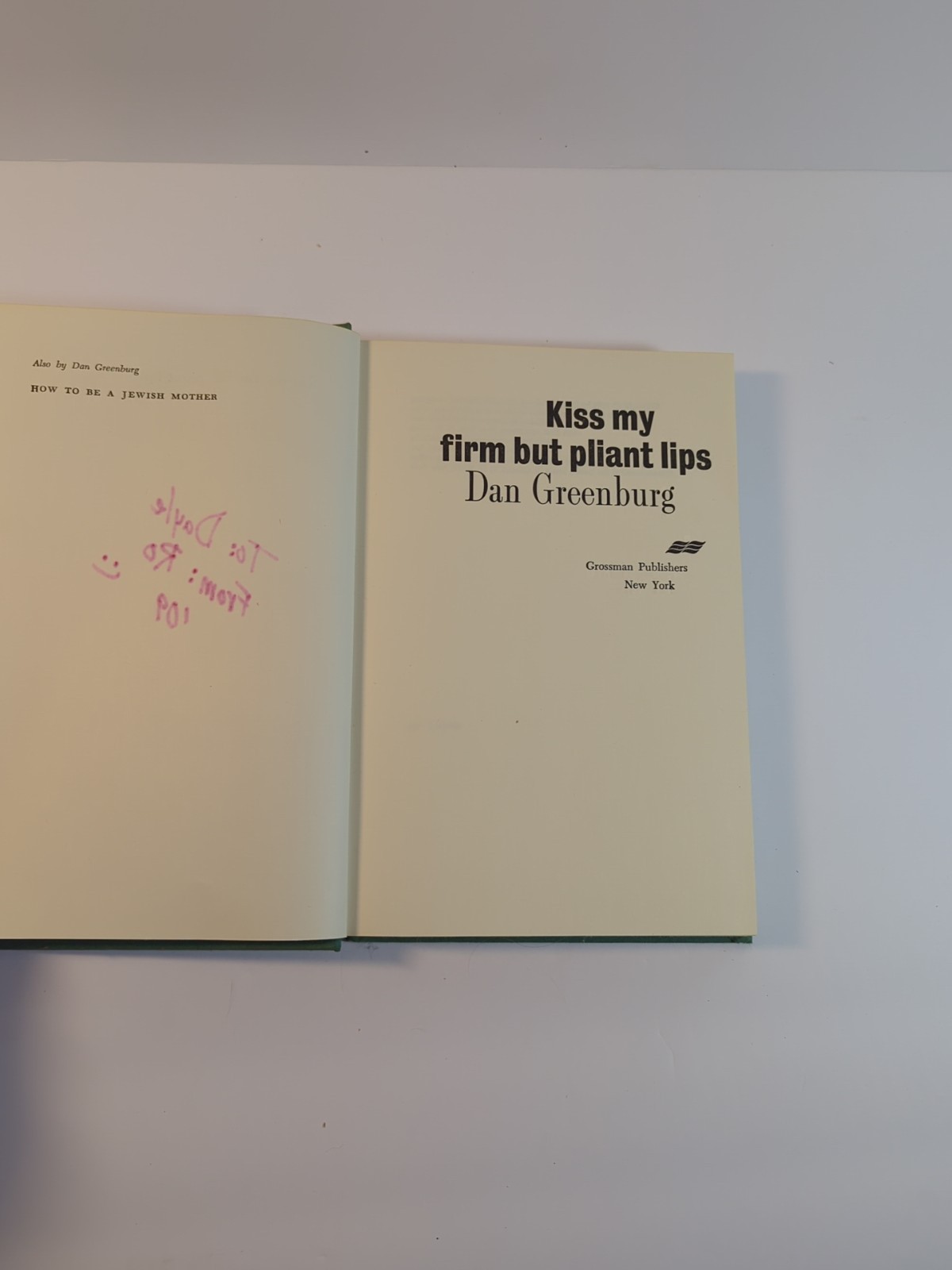 Kiss My Firm But Pliant Lips by Dan GREENBURG Hardcover No Dust Jacket Vintage