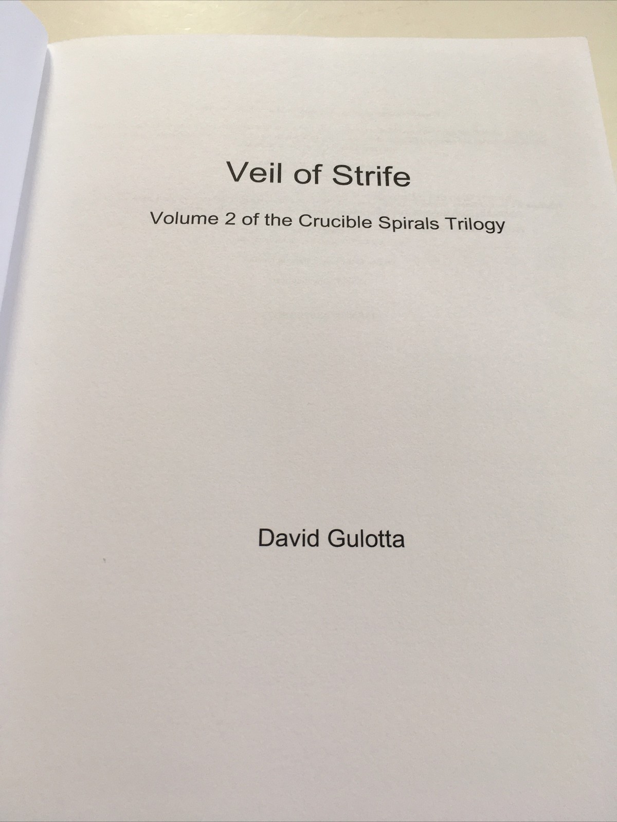 VEIL OF STRIFE: Volume Two of the Crucible Spirals Trilogy by David Gulotta NM