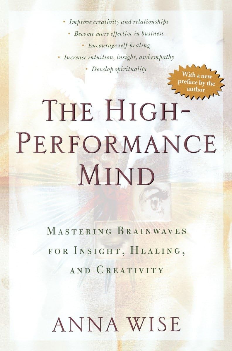 The High-Performance Mind: Mastering Brainwaves for Insight, Healing, and Cr…