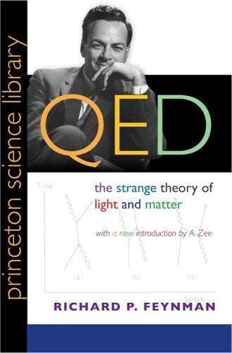 QED: The Strange Theory of Light and Matter by Richard P. Feynman