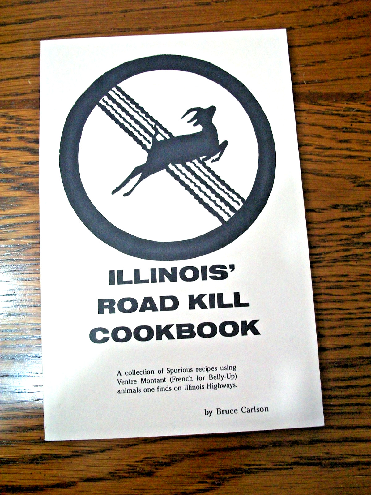 ILLINOIS‘ ROAD KILL COOKBOOK~BRUCE CARLSON~PAPERBACK BOOK~108 PAGES~VERY GOOD~