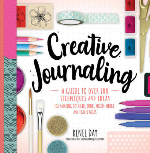 Creative Journaling: A Guide to Over 100 Techniques and Ideas for Amazing – GOOD
